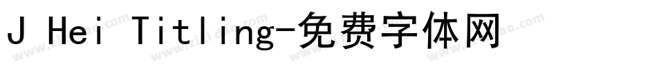 J Hei Titling字体转换